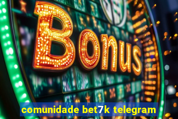 comunidade bet7k telegram